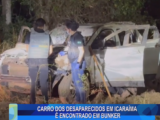 CARRO DOS DESAPARECIDOS EM ICARAÍMA É ENCONTRADO EM BUNKER