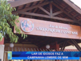 LAR DE IDOSOS FAZ A CAMPANHA LEMBRE DE MIM