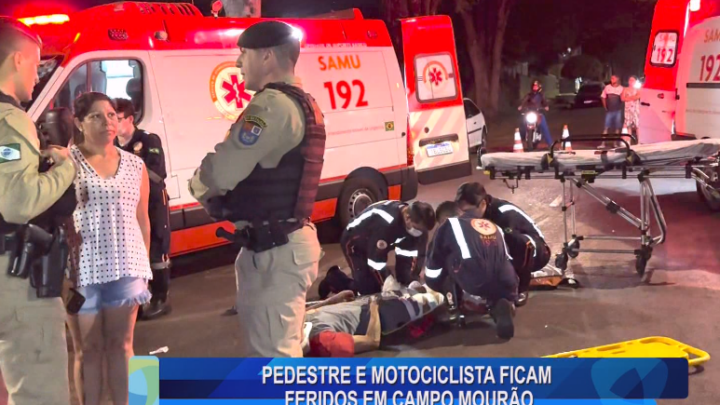 PEDESTRE E MOTOCICLISTA FICAM FERIDOS EM CAMPO MOURÃO