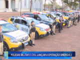 POLÍCIAS MILITAR E CIVIL LANÇAM A OPERAÇÃO SINERGIA 3