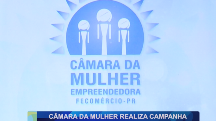 CÂMARA DA MULHER REALIZA CAMPANHA DE VALORIZAÇÃO DE CAMPO MOURÃO