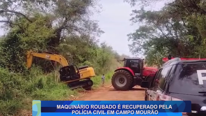 MAQUINÁRIO ROUBADO  É RECUPERADO PELA POLÍCIA CIVIL EM CAMPO MOURÃO