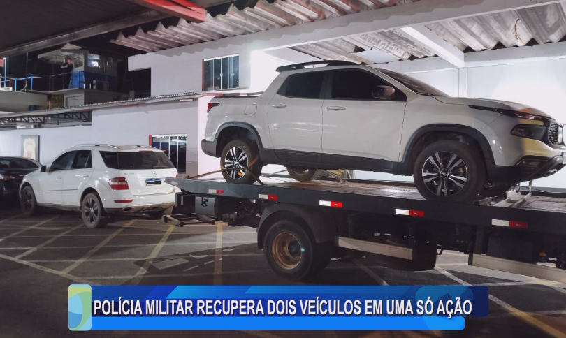 POLÍCIA MILITAR RECUPERA DOIS VEÍCULOS EM UMA SÓ AÇÃO