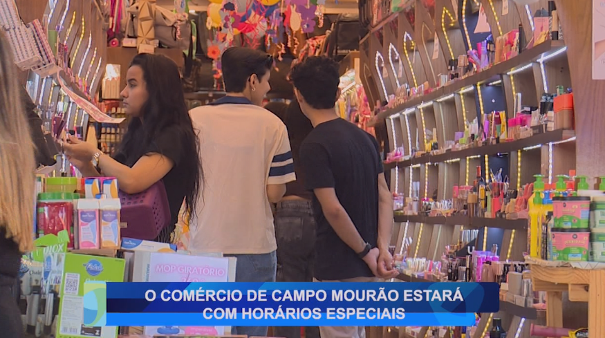 O COMÉRCIO DE CAMPO MOURÃO ESTARÁ COM HORÁRIOS ESPECIAIS