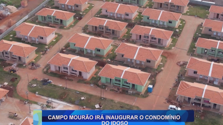 CAMPO MOURÃO IRÁ INAUGURAR O CONDOMÍNIO DO IDOSO