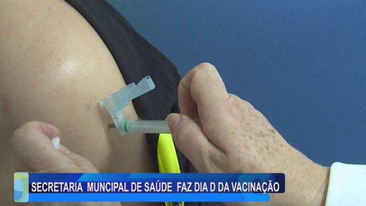 SECRETARIA MUNCIPAL DE SAÚDE  FAZ DIA D DA VACINAÇÃO