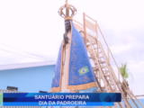 SANTUÁRIO PREPARA DIA DA PADROEIRA