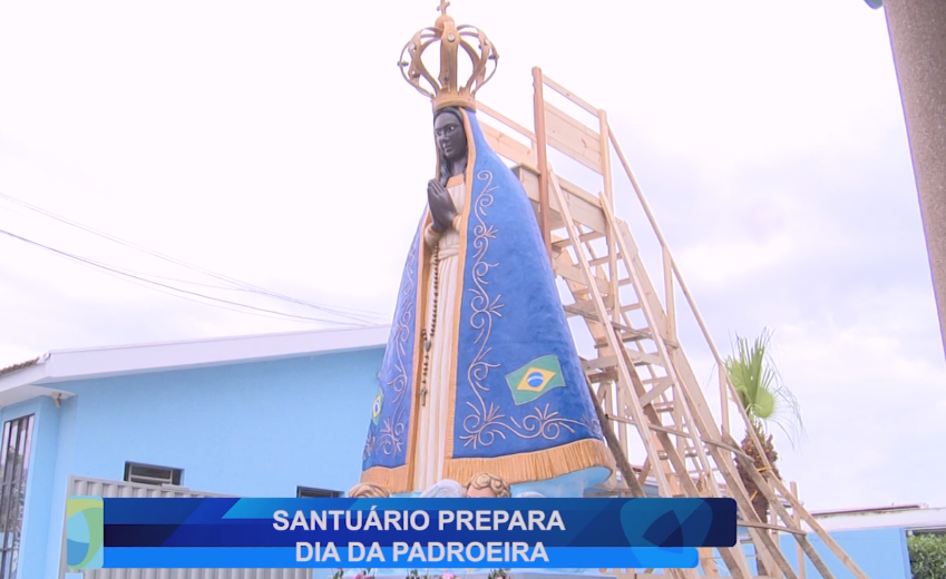 SANTUÁRIO PREPARA DIA DA PADROEIRA