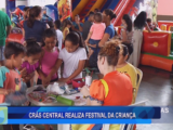 CRÁS CENTRAL REALIZA FESTIVAL DA CRIANÇA