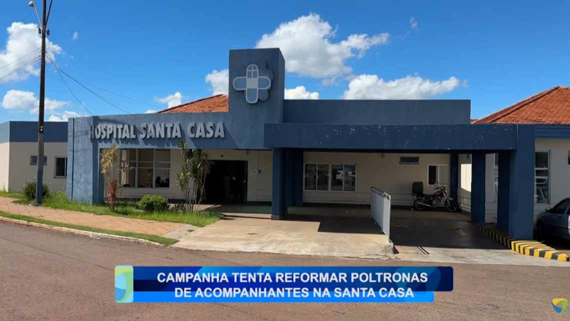 CAMPANHA REFORMA POLTRONAS NA SANTA CASA DE CAMPO MOURÃO