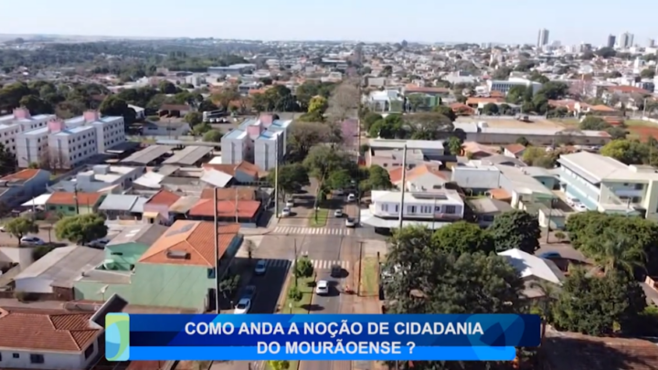 COMO ANDA A NOÇÃO DE CIDADANIA DO MOURÃOENSE ?