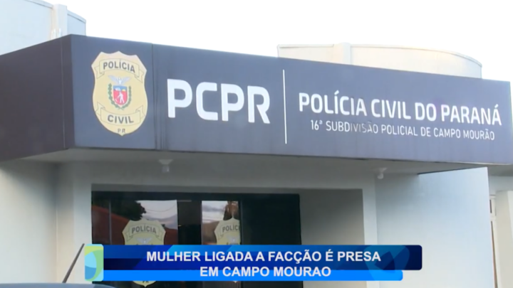 MULHER LIGADA A FACÇÃO É PRESA EM CAMPO MOURÃO