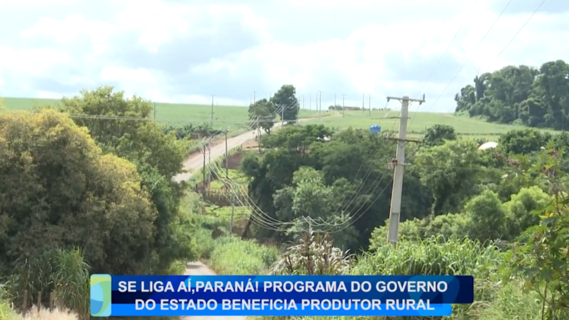 SE LIGA AÍ, PARANÁ! PROGRAMA DO GOVERNO DO ESTADO BENEFICIA PRODUTOR RURAL