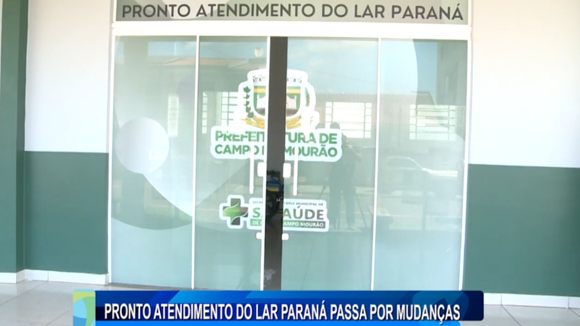 PRONTO ATENDIMENTO DO LAR PARANÁ PASSA POR MUDANÇAS