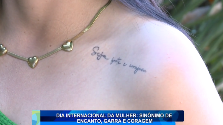 DIA INTERNACIONAL DA MULHER: SINÔNIMO DE ENCANTO, GARRA E CORAGEM