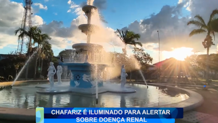 CHAFARIZÉ ILUMINADO PARA ALERTAR SOBRE DOENÇA RENAL