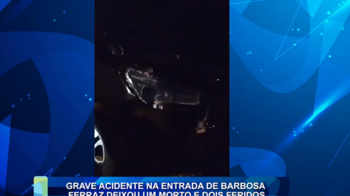 GRAVE ACIDENTE NA ENTRADA DE BARBOSA FERRAZ DEIXA UM MORTO E DOIS FERIDOS