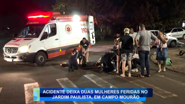 ACIDENTE DEIXA DUAS MULHERES FERIDAS NO JARDIM PAULISTA EM CAMPO MOURÃO
