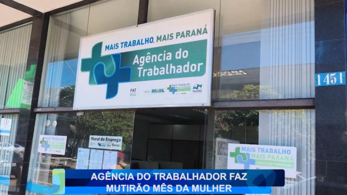 AGÊNCIA DO TRABALHADOR FAZ MUTIRÃO MÊS DA MULHER