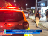 DELEGADO FALA SOBRE TENTATIVA DE HOMICÍDIO NO LAR PARANÁ