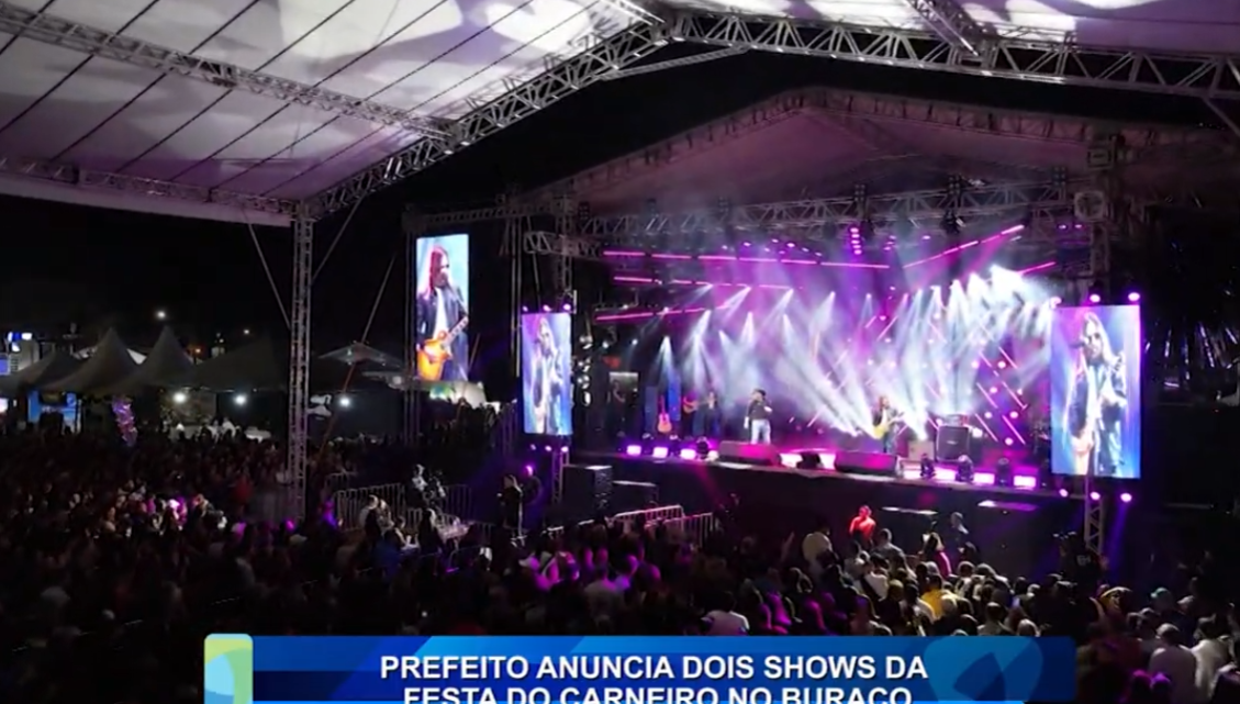 PREFEITO ANUNCIA DOIS SHOWS DA FESTA DO CARNEIRO NO BURACO