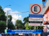 USUÁRIOS AINDA TÊM DÚVIDAS SOBRE O ESTACIONAMENTO ROTATIVO