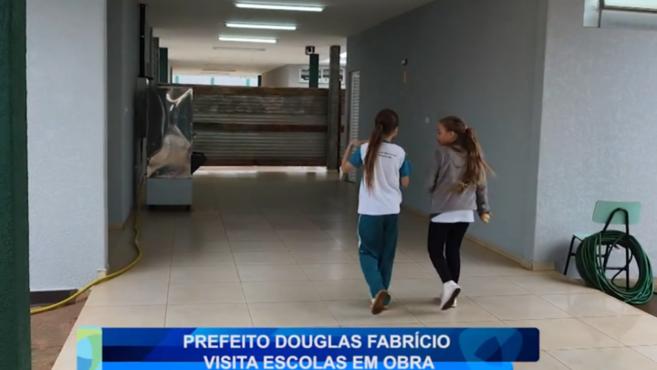 PREFEITO DOUGLAS FABRÍCIO VISITA ESCOLAS EM OBRA