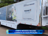 CAMPO MOURÃO RECEBE CARRETA DA QUALIFICAÇÃO