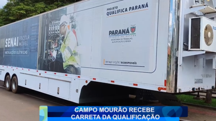 CAMPO MOURÃO RECEBE CARRETA DA QUALIFICAÇÃO