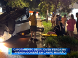 CAPOTAMENTO DEIXA JOVEM FERIDA NA AVENIDA GOIOERÊ EM CAMPO MOURÃO