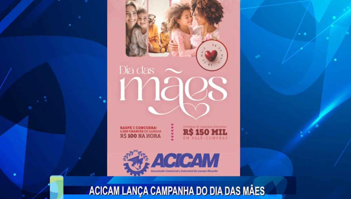 ACICAM LANÇA CAMPANHA DO DIA DAS MÂES