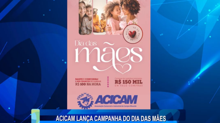 ACICAM LANÇA CAMPANHA DO DIA DAS MÂES