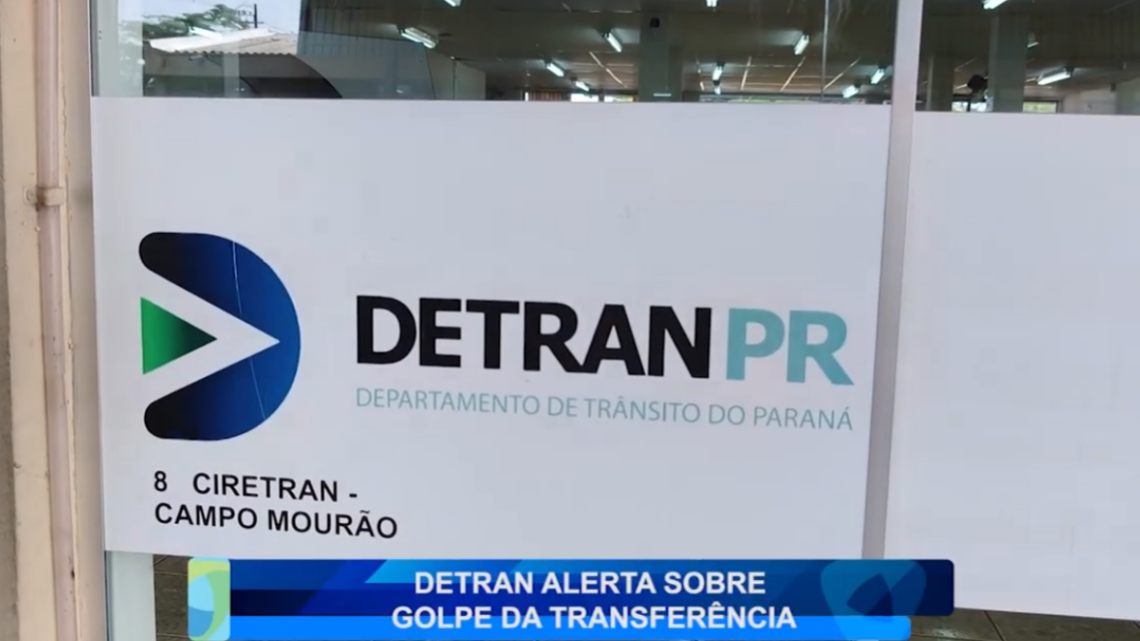 DETRAN ALERTA SOBRE  GOLPE DA TRANSFERÊNCIA