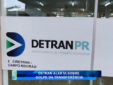 DETRAN ALERTA SOBRE  GOLPE DA TRANSFERÊNCIA