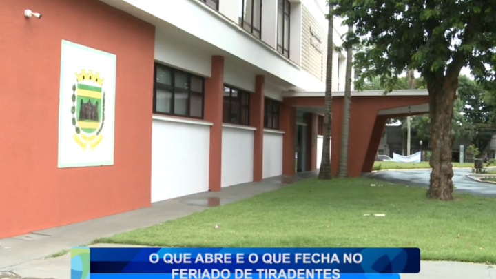 O QUE ABRE E O QUE FECHA NO FERIADO DE TIRADENTES