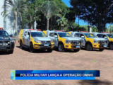 POLÍCIA MILITAR LANÇA A OPERAÇÃO OMNIS