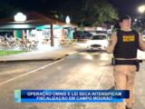 OPERAÇÃO OMNIS E LEI SECA INTENSIFICAM FISCALIZAÇÃO EM CAMPO MOURÃO