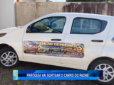 PARÓQUIA VAI SORTEAR O CARRO DO PADRE