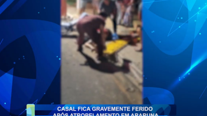 CASAL FICA GRAVEMENTE FERIDO APÓS ATROPELAMENTO EM ARARUNA
