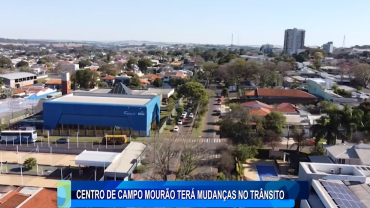 CENTRO DE CAMPO MOURÃO TERÁ MUDANÇAS NO TRÂNSITO