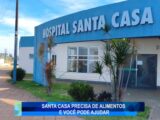 SANTA CASA PRECISA DE ALIMENTOS E VOCÊ LODE AJUDAR