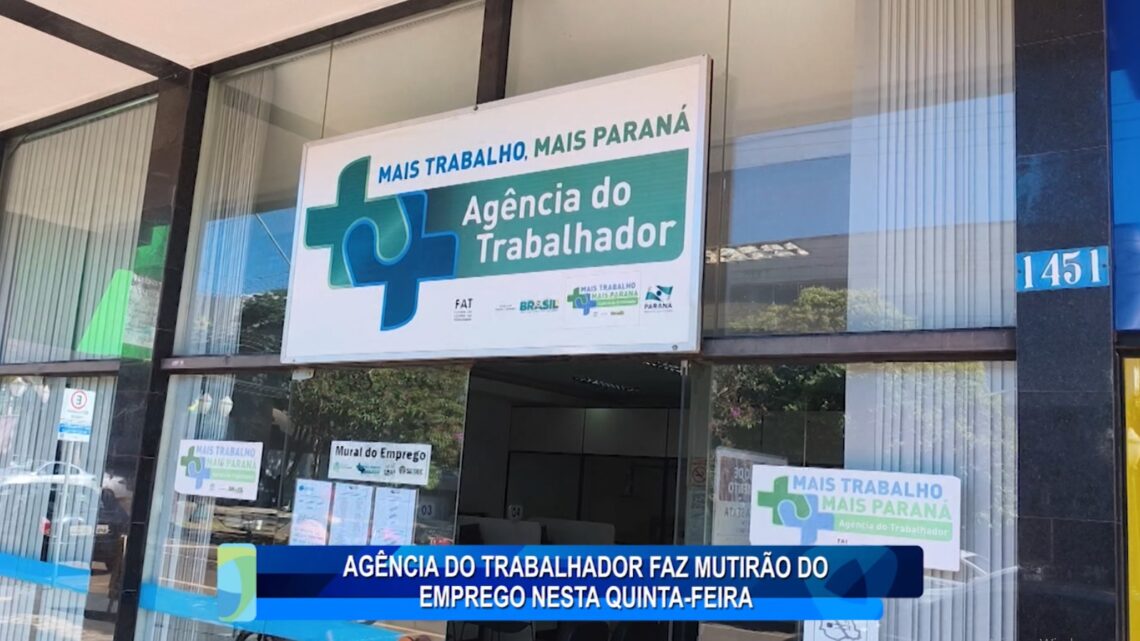 AGÊNCIA DO TRABALHADOR FAZ MUTIRÃO DO EMPREGO NESTA QUINTA-FEIRA