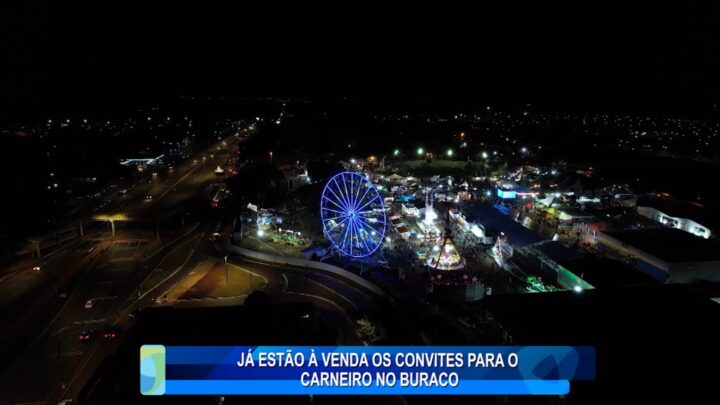 JÁ ESTÃO À VENDA OS CONVITES PARA O CARNEIRO NO BURACO