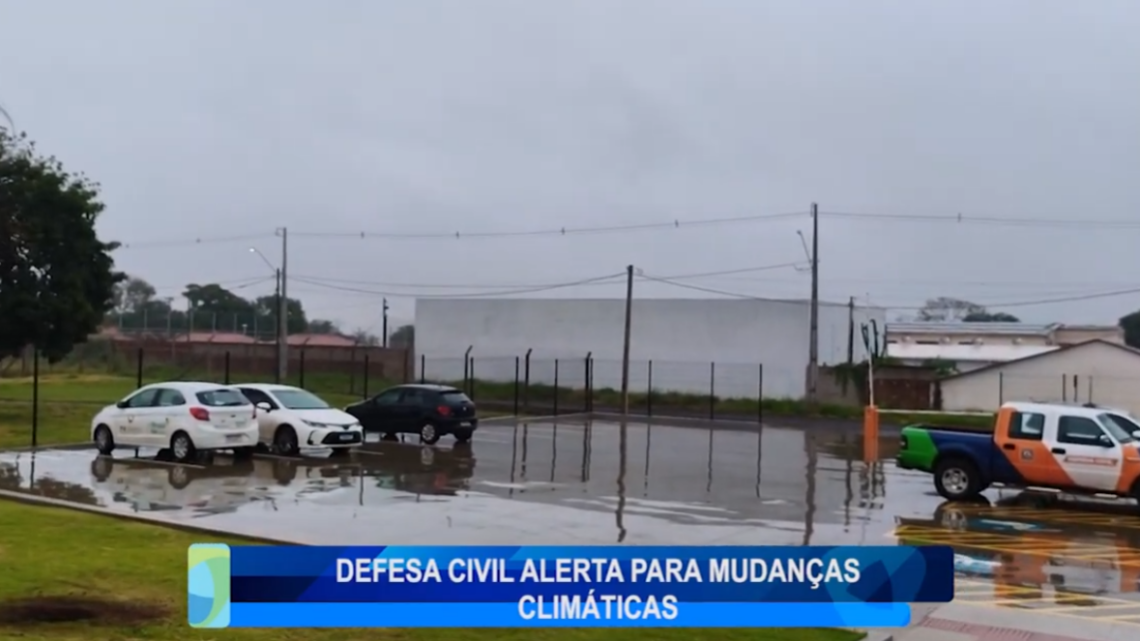 DEFESA CIVIL ALERTA PARA MUDANÇAS CLIMÁTICAS