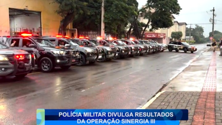 POLÍCIA MILITAR DIVULGA RESULTADOS DA OPERAÇÃO SINERGIA III
