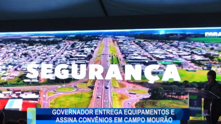 GOVERNADOR ENTREGA EQUIPAMENTOS E ASSINA CONVÊNIOS EM CAMPO MOURÃO