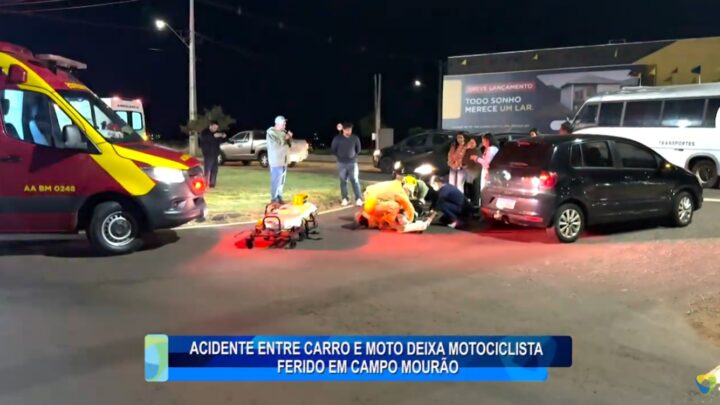 ACIDENTE ENTRE CARRO E MOTO DEIXA MOTOCICLISTA  FERIDO EM CAMPO MOURÃO
