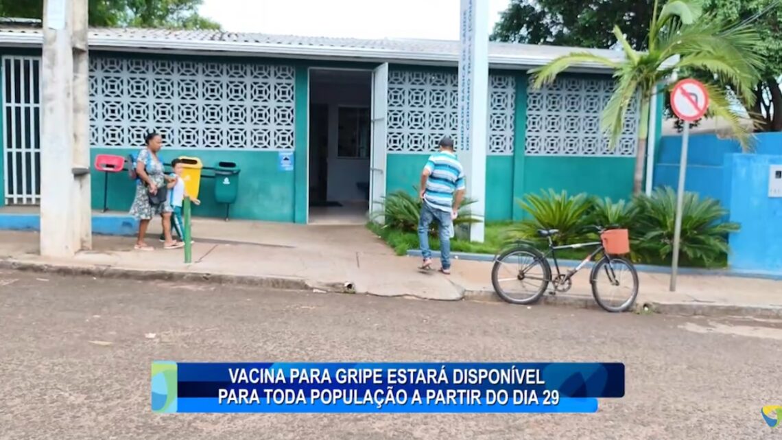 VACINA PARA GRIPE ESTARÁ DISPONÍVEL PARA TODA POPULAÇÃO A PARTIR DO DIA 29