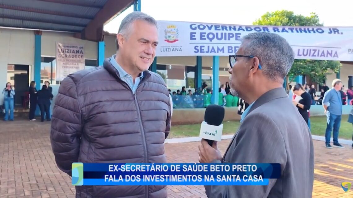 EX-SECRETÁRIO DE SAÚDE BETO PRETO FALA DOS INVESTIMENTOS NA SANTA CASA