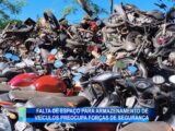 FALTA DE ESPAÇO PARA ARMAZENAMENTO DE VEÍCULOS PREOCUPA FORÇAS DE SEGURANÇA